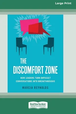 Zóna nepohodlí: Jak lídři proměňují obtížné rozhovory v průlom [Standard Large Print 16 Pt Edition] - The Discomfort Zone: How Leaders Turn Difficult Conversations Into Breakthroughs [Standard Large Print 16 Pt Edition]
