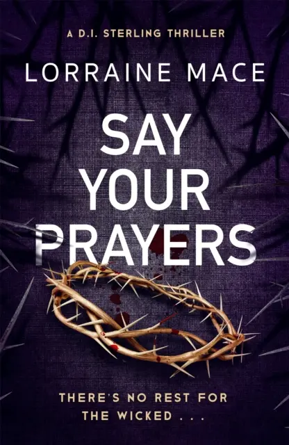 Řekni své modlitby - Návykový a neodolatelný kriminální thriller (Série thrillerů DI Sterling, kniha 1) - Say Your Prayers - An addictive and unputdownable crime thriller (DI Sterling Thriller Series, Book 1)