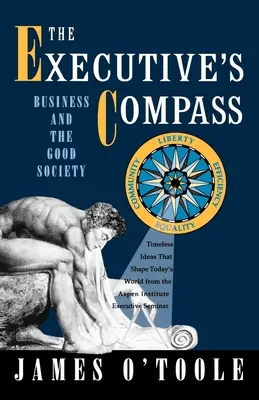 Kompas manažera: Podnikání a dobrá společnost - kompas pro podnikatele. - The Executive's Compass: Business and the Good Society