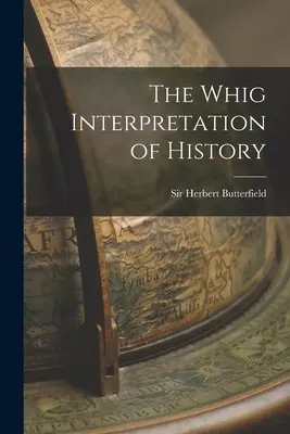 Whigovský výklad dějin - The Whig Interpretation of History
