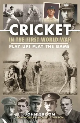 Kriket za první světové války: Hrajte! Zahrajte si hru - Cricket in the First World War: Play Up! Play the Game