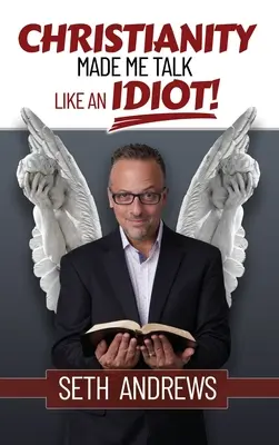 Křesťanství mě přimělo mluvit jako idiot - Christianity Made Me Talk Like an Idiot