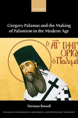 Řehoř Palamas a utváření palamismu v novověku - Gregory Palamas and the Making of Palamism in the Modern Age