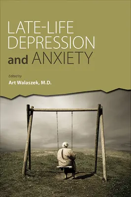 Deprese a úzkost v pozdním věku - Late-Life Depression and Anxiety