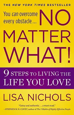 Ať se děje, co se děje!: 9 kroků k životu, který milujete - No Matter What!: 9 Steps to Living the Life You Love