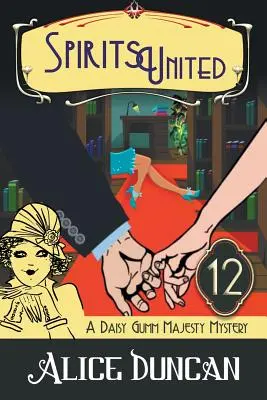Spirits United (A Daisy Gumm Majesty Mystery, Book 12): Historická tajemná záhada - Spirits United (A Daisy Gumm Majesty Mystery, Book 12): Historical Cozy Mystery