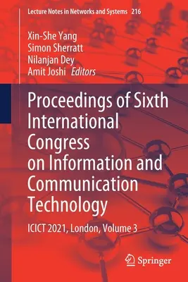 Sborník příspěvků z šestého mezinárodního kongresu o informačních a komunikačních technologiích: Icict 2021, Londýn, svazek 3 - Proceedings of Sixth International Congress on Information and Communication Technology: Icict 2021, London, Volume 3