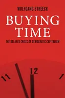 Kupování času - Opožděná krize demokratického kapitalismu - Buying Time - The Delayed Crisis of Democratic Capitalism
