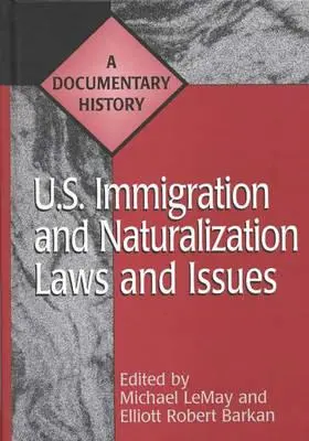 Imigrační a naturalizační zákony a problémy USA: Dokumentární historie - U.S. Immigration and Naturalization Laws and Issues: A Documentary History