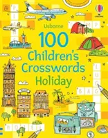 100 dětských křížovek: Dětské křížovky pro děti: Dovolená - 100 Children's Crosswords: Holiday