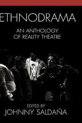 Etnodrama: An Anthology of Reality Theatre (Antologie realistického divadla) - Ethnodrama: An Anthology of Reality Theatre