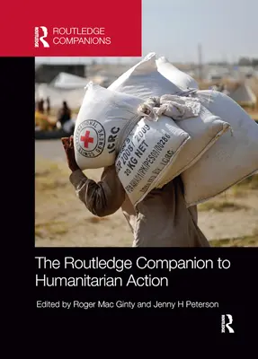 The Routledge Companion to Humanitarian Action (Routledský průvodce humanitární činností) - The Routledge Companion to Humanitarian Action