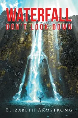 Vodopád: Nedívejte se dolů - Waterfall: Don't Look Down