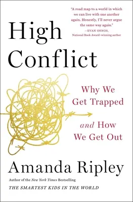 Vysoké konflikty: Proč se dostáváme do pasti a jak z ní ven - High Conflict: Why We Get Trapped and How We Get Out