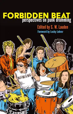 Zakázaný rytmus: Zakázané bubnování: Perspektivy punkového bubnování (Perspectives on Punk Drumming) - Forbidden Beat: Perspectives on Punk Drumming