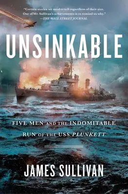 Nepotopitelný: Pět mužů a nezdolný běh lodi USS Plunkett - Unsinkable: Five Men and the Indomitable Run of the USS Plunkett