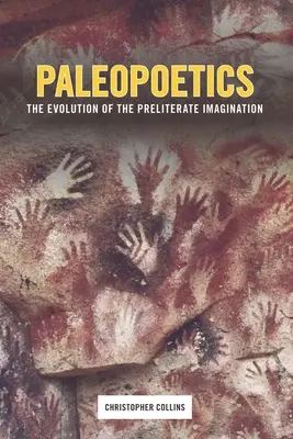 Paleopoetika: The Evolution of Preliterate Imagination (Vývoj předliterární představivosti) - Paleopoetics: The Evolution of the Preliterate Imagination