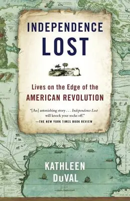 Ztracená nezávislost: Životy na pokraji americké revoluce - Independence Lost: Lives on the Edge of the American Revolution