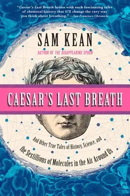 Caesarův poslední dech: A další pravdivé příběhy o historii, vědě a sextilionech molekul ve vzduchu kolem nás - Caesar's Last Breath: And Other True Tales of History, Science, and the Sextillions of Molecules in the Air Around Us