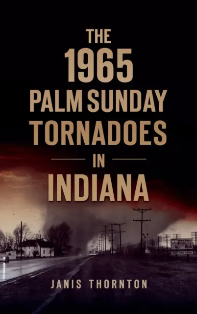 Tornáda na Květnou neděli v Indianě v roce 1965 - 1965 Palm Sunday Tornadoes in Indiana