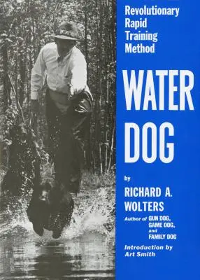 Vodní pes: Revoluční metoda rychlého výcviku - Water Dog: Revolutionary Rapid Training Method