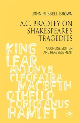 A.C. Bradley o Shakespearových tragédiích: A Concise Edition and Reassessment - A.C. Bradley on Shakespeare's Tragedies: A Concise Edition and Reassessment