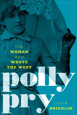 Polly Pryová: Polly: Žena, která napsala Západ - Polly Pry: The Woman Who Wrote the West