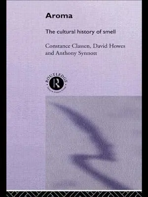 Vůně: Kulturní dějiny čichu - Aroma: The Cultural History of Smell