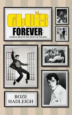 Elvis navždy - Ohlédnutí za odkazem krále - Elvis Forever - Looking Back on the Legacy of the King