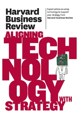 Harvard Business Review o sladění technologií se strategií - Harvard Business Review on Aligning Technology with Strategy