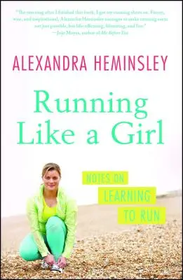 Běhat jako holka: Poznámky k učení se běhat - Running Like a Girl: Notes on Learning to Run