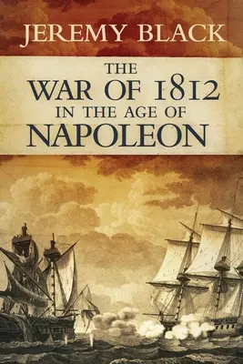 Válka roku 1812 ve věku Napoleona, 21 - The War of 1812 in the Age of Napoleon, 21