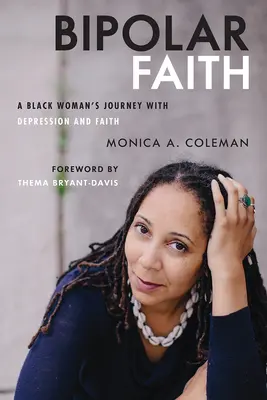 Bipolární víra: Bipolární víra: cesta černošky s depresí a vírou - Bipolar Faith: A Black Woman's Journey with Depression and Faith