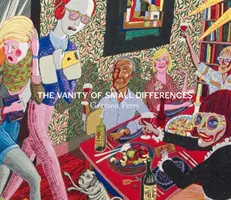 Grayson Perry: Marnost malých rozdílů - Grayson Perry: The Vanity of Small Differences