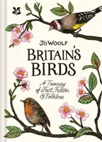 Ptáci Británie - pokladnice faktů, fikce a folklóru - Britain's Birds - A Treasury of Fact, Fiction and Folklore