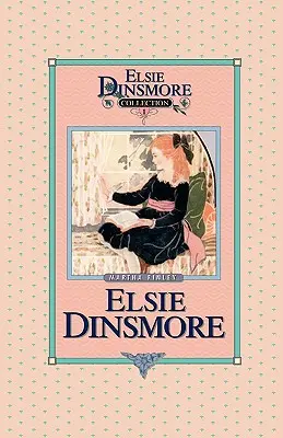 Elsie Dinsmorová, kniha 1 - Elsie Dinsmore, Book 1