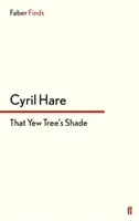 Ten stín tisu - That Yew Tree's Shade