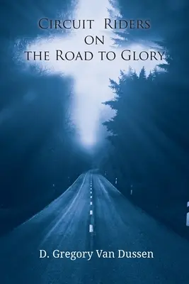 Obvodní jezdci na cestě ke slávě - Circuit Riders on the Road to Glory