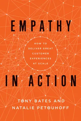 Empatie v akci: Jak poskytovat skvělé zákaznické zážitky ve velkém měřítku - Empathy in Action: How to Deliver Great Customer Experiences at Scale