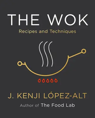 Wok: Recepty a techniky - The Wok: Recipes and Techniques