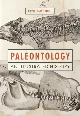 Paleontologie: Ilustrované dějiny - Paleontology: An Illustrated History