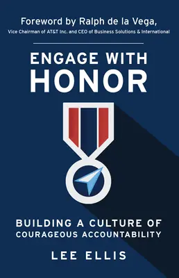 Angažujte se se ctí: budování kultury odvážné odpovědnosti - Engage with Honor: Building a Culture of Courageous Accountability