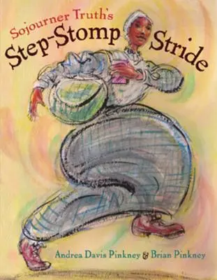 Step-Stomp Stride Sojourner Truthové - Sojourner Truth's Step-Stomp Stride