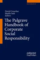 Palgrave Handbook of Corporate Social Responsibility (Příručka společenské odpovědnosti podniků) - The Palgrave Handbook of Corporate Social Responsibility