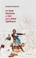 Řecká revoluce v roce 1821 a její celosvětový význam - The Greek Revolution of 1821 and its Global Significance