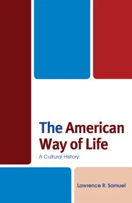 Americký způsob života: Kulturní dějiny - The American Way of Life: A Cultural History