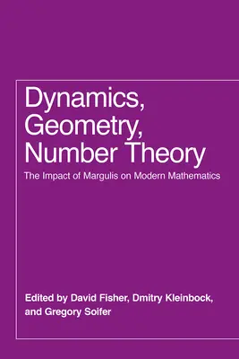 Dynamika, geometrie, teorie čísel: Vliv Margulisové na moderní matematiku - Dynamics, Geometry, Number Theory: The Impact of Margulis on Modern Mathematics
