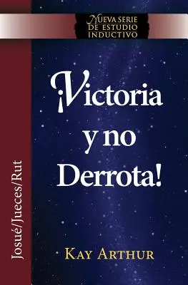Victoria y No Derrota / Volba vítězství, překonání porážky (Nová série induktivních studií) - Victoria y No Derrota / Choosing Victory, Overcoming Defeat (New Inductive Studies Series)