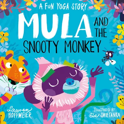 Mula a snobská opice: Vtipný příběh o józe: Zábavný příběh o józe - Mula and the Snooty Monkey: A Fun Yoga Story: A Fun Yoga Story