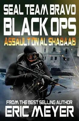 Seal Team Bravo: Black Ops - Útok na Al Shabaab - Seal Team Bravo: Black Ops - Assault on Al Shabaab